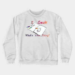 I Create-Traditional Artist Crewneck Sweatshirt